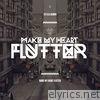 Make My Heart Flutter - EP