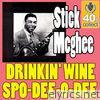 Drinkin' Wine, Spo-Dee-O-Dee (Digitally Remastered) - Single