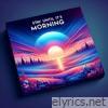 Stay Until It’s Morning - Single