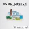 Home Church (Live)