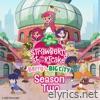 Strawberry Shortcake: Berry in the Big City Season Two