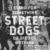Stand For Something Or Die For Nothing