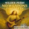 No Weapons Formed (feat. Wilder Perry) - Single