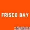 Frisco Bay - Single