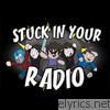 Stuck In Your Radio - EP