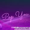 Pop You - Single