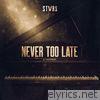 Never Too Late (Stripped) - Single