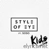 Style Of Eye - Kids (feat. Soso) [Remixes]