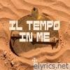 IL TEMPO IN ME - Single