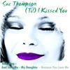 Sue Thompson - (Til) I Kissed You