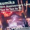 sumika 10th Anniversary Live『Ten to Ten to 10』2023.05.14 at YOKOHAMA STADIUM