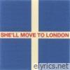 She'll Move to London - Single