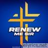 Renew Me Sir - Single