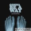 Gonna Be a Way (Acoustic Version) - Single