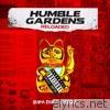 Humble Gardens: Reloaded - EP