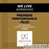 Premiere Performance Plus: We Live - EP