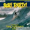 Surfaris - Surf Party! - The Best of The Surfaris - Live!