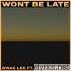 Swae Lee - Won't Be Late (feat. Drake) - Single