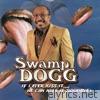 Swamp Dogg - If I Ever Kiss It.... He Can Kiss It Goodbye!