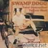 Swamp Dogg - Total Destruction to Your Mind (Remastered)