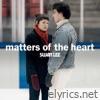 Matters of the Heart (Fra Fuld af Kærlighed) - Single