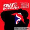 Up Your Speed (feat. Pyrelli) - Single