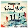 Switchfoot - Fading West