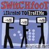 Switchfoot - Learning to Breathe