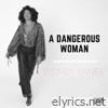 A Dangerous Woman - Single