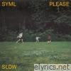 Please Slow Down - Single