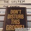 System - Don't Disturb This Groove