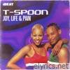 T-spoon - Joy, Life & Pain