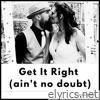 Get It Right (ain't no doubt) - Single