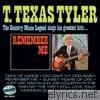 T. Texas Tyler - Remember Me