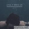 Only Breeze
