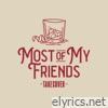 Most of My Friends - Single