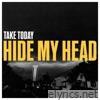 Hide My Head - Single