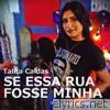 Talita Caldas - Se Essa Rua Fosse Minha (feat. Luiz, o Visitante) - Single