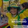 Somos Todas Bolsonaro - Single