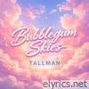 Bubblegum Skies - Single