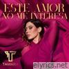 Este Amor No Me Interesa - Single