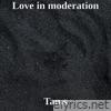 Love In Moderation - EP