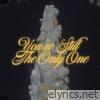 You're Still The Only One - Single