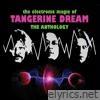 The Electronic Magic of Tangerine Dream - The Anthology
