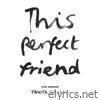 This Perfect Friend (Live) - Single