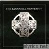 Tannahill Weavers IV