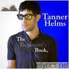 Tanner Helms - The Beginner's Book, Pt. 1