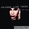 Friends Like These - EP