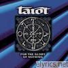 Tarot - For the Glory of Nothing