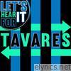 Let's Hear It for Tavares